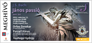 J. S. Bach: János passió - Pécs, 2012. március 11.
